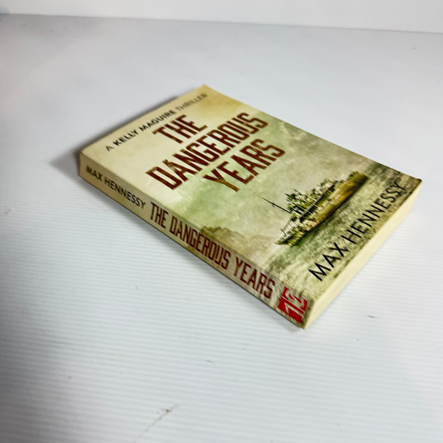 The Dangerous Years : A Kelly Maguire Thriller - Max Hennessy