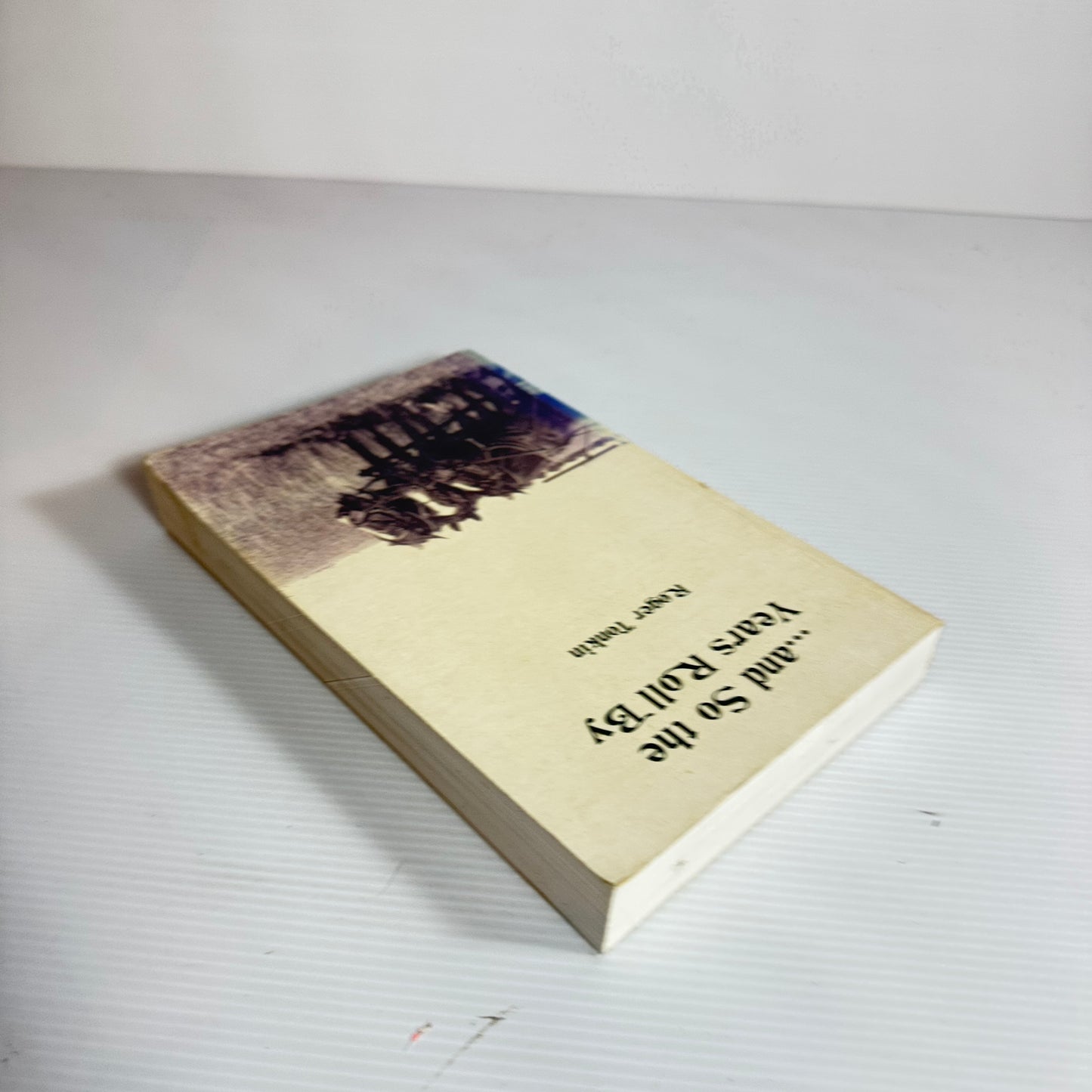 ...and So the Years Roll By - Roger Tonkin