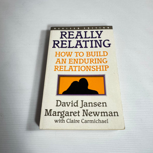 Really Relating : How To Build An Enduring Relationship - David Jansen & Margaret Newman