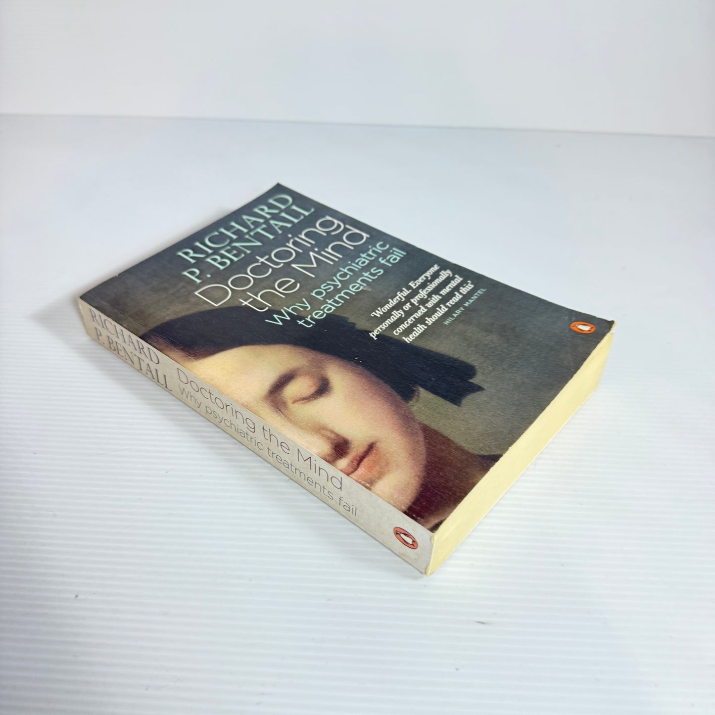 Doctoring the Mind : Why Psychiatric Treatments Fail - Richard P. Bentall
