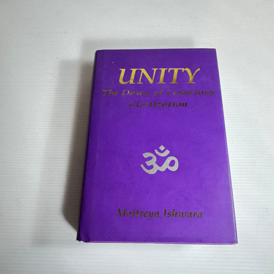 Unity : The Dawn of Conscious Civilization - Maitreya Ishwara