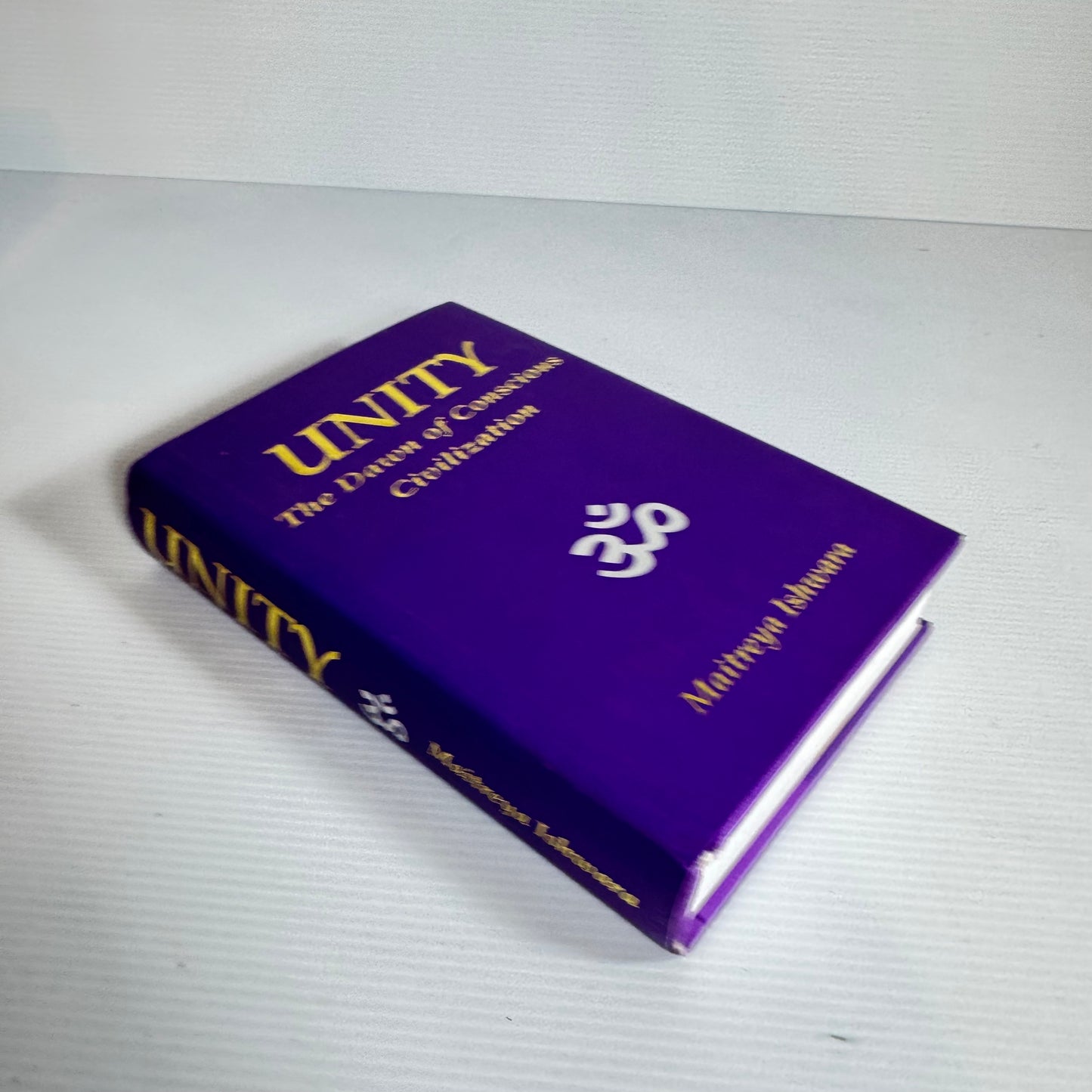 Unity : The Dawn of Conscious Civilization - Maitreya Ishwara