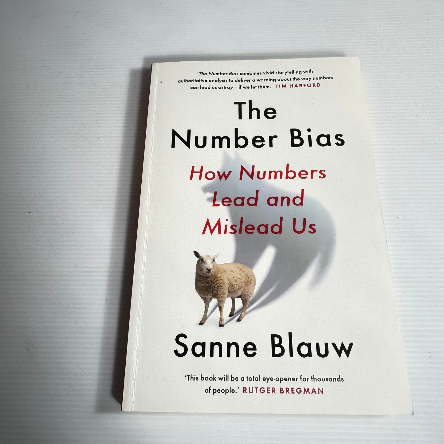 The Number Bias: How Numbers Lead And Mislead Us - Sanne Blauw