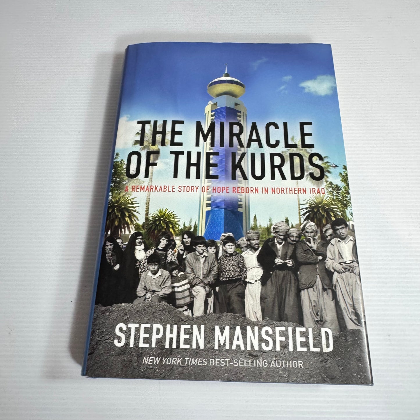 The Miracle Of The Kurds - Stephen Mansfield