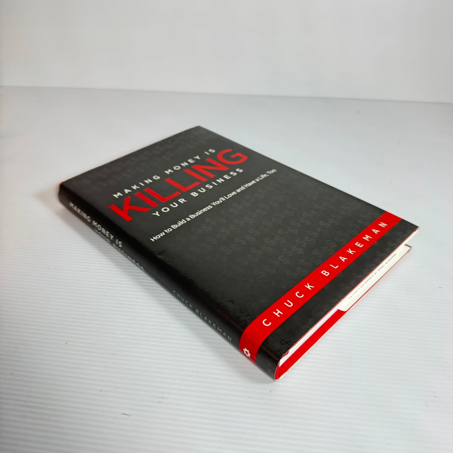 Making Money Is Killing Your Business - Chuck Blakeman