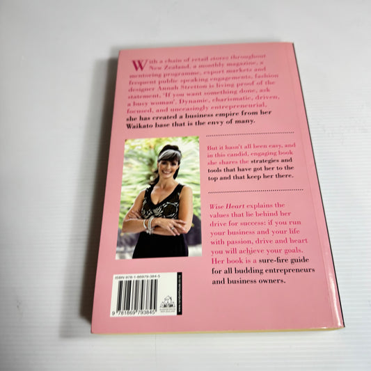 Wise Heart: 10 Strategies For Success In Business & Life - Annah Stretton