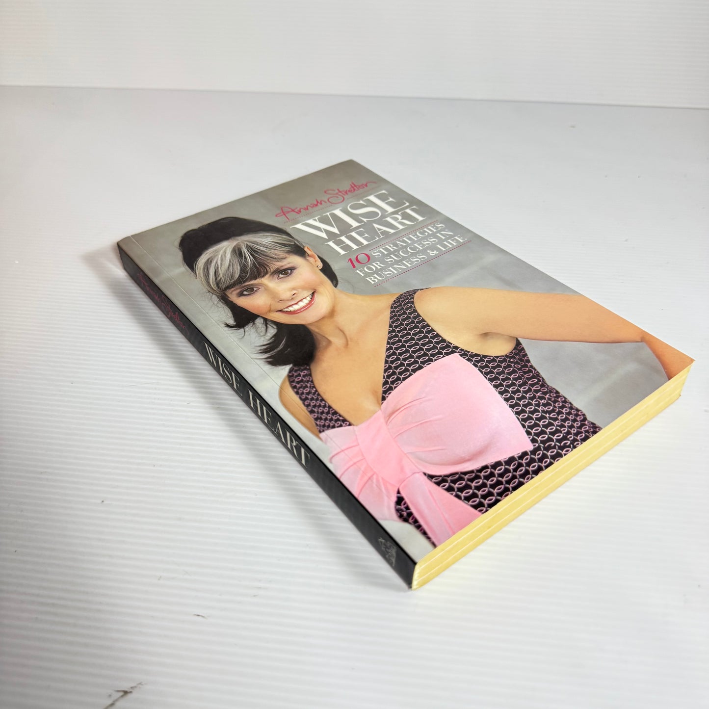 Wise Heart: 10 Strategies For Success In Business & Life - Annah Stretton