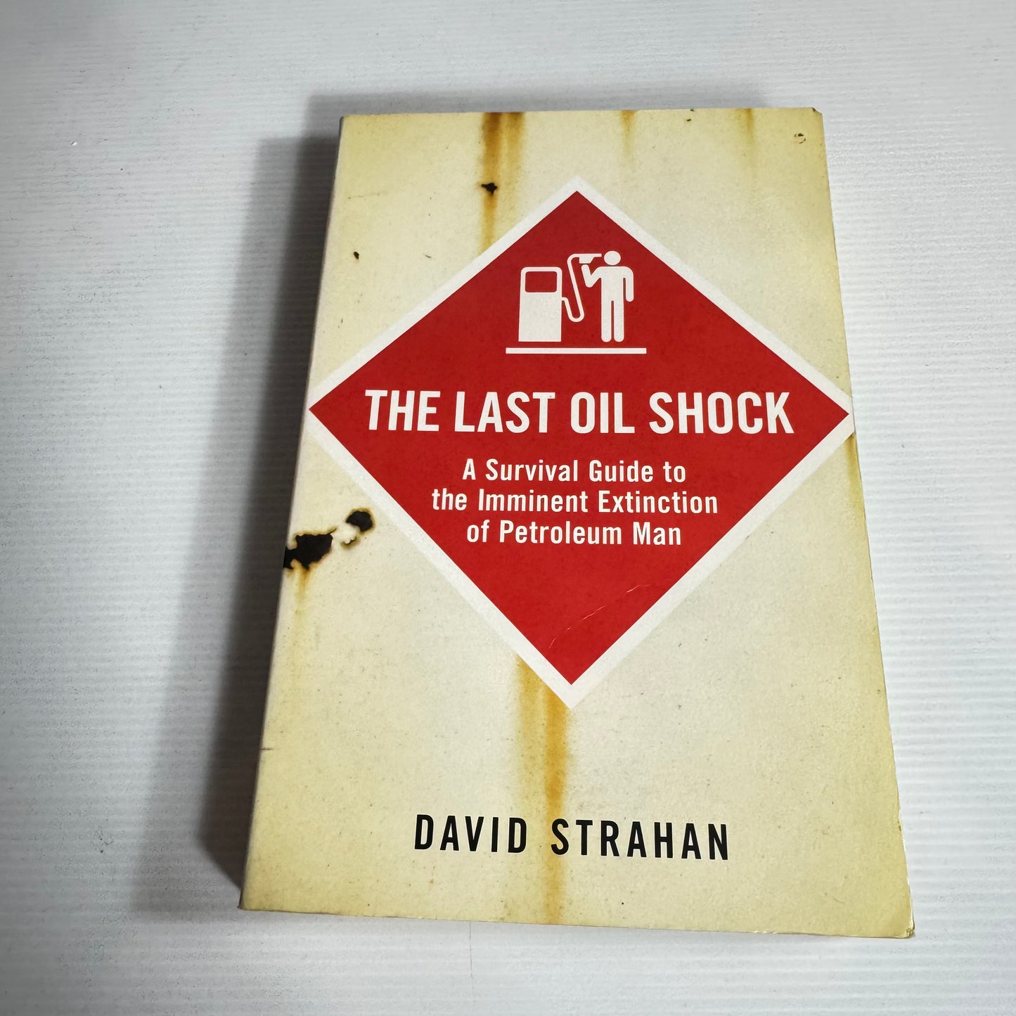 The Last  Oil Shock - David Strahan
