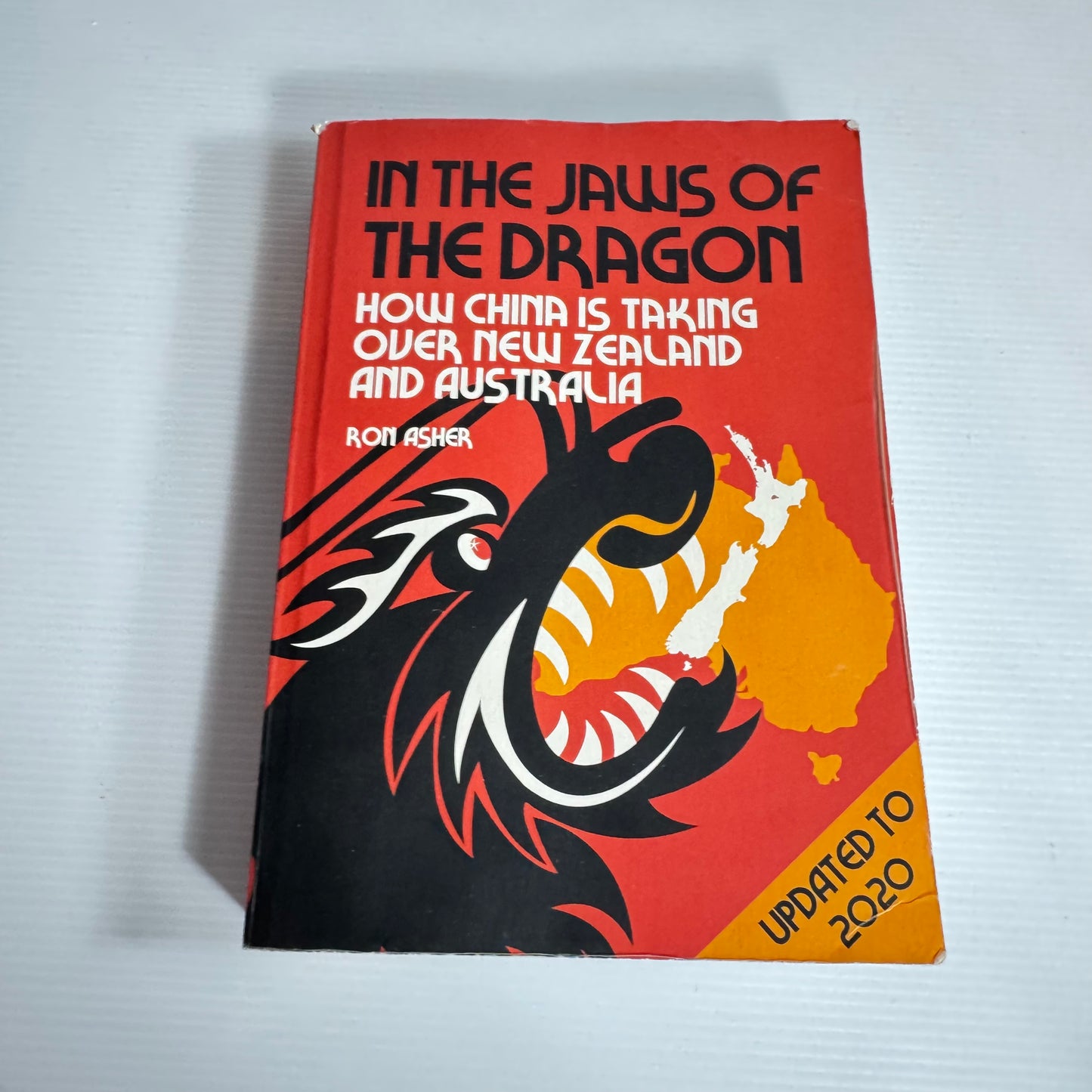 In The Jaws Of The Dragon: How China Is Taking Over New Zealand And Australia - Ron Asher