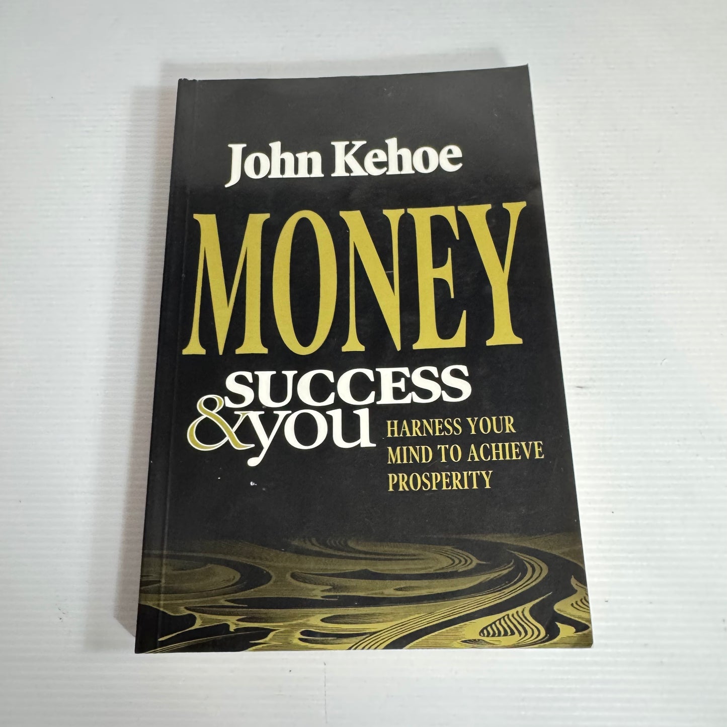 Money: Success And You - John Kehoe