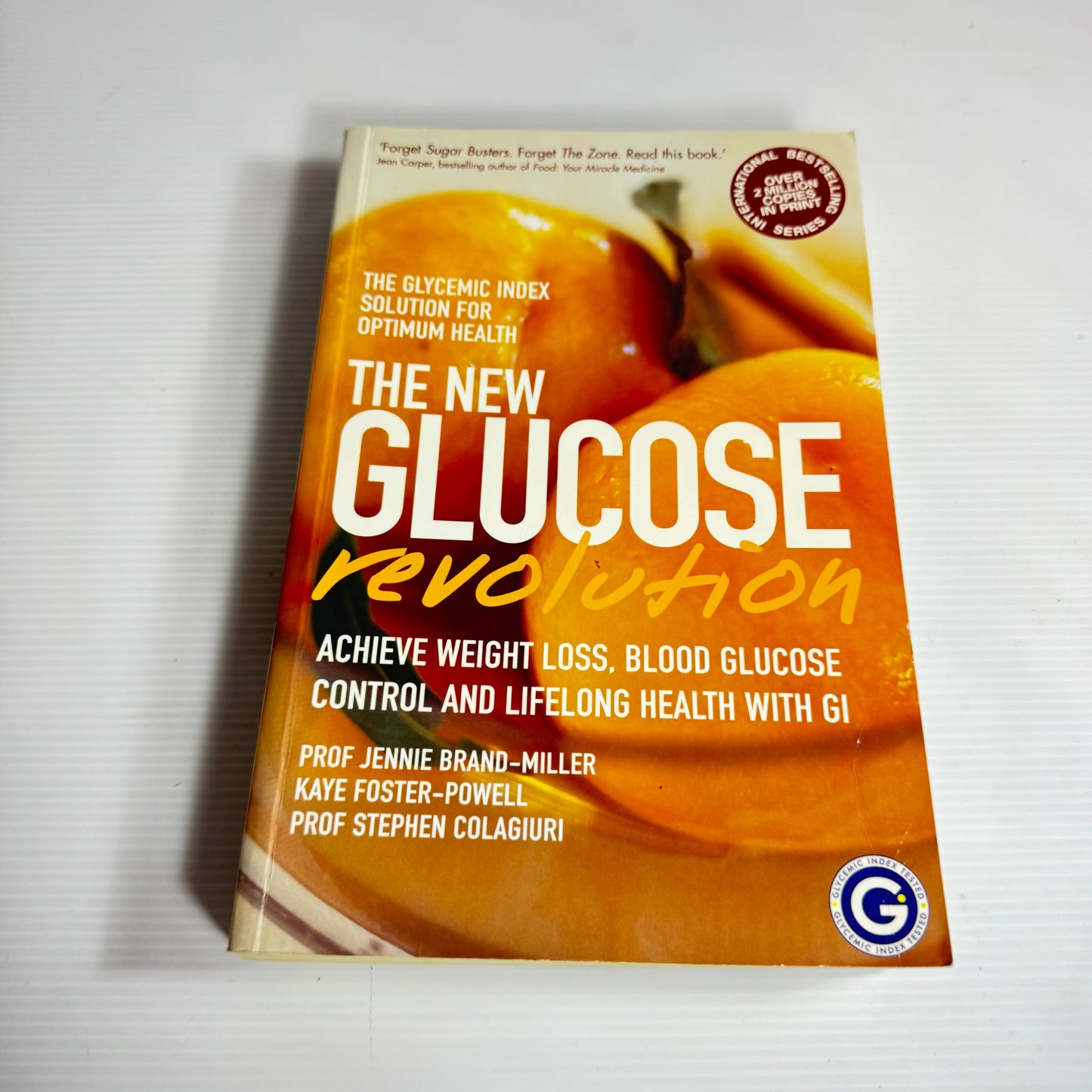 The New Glucose Revolution - Prof Jennie Brand- Miller, Kaye Foster-Powell And Prof Stephen Colagiuri