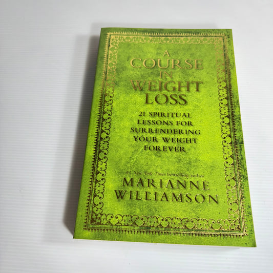 A Course In Weight Loss - Marianne Williamson