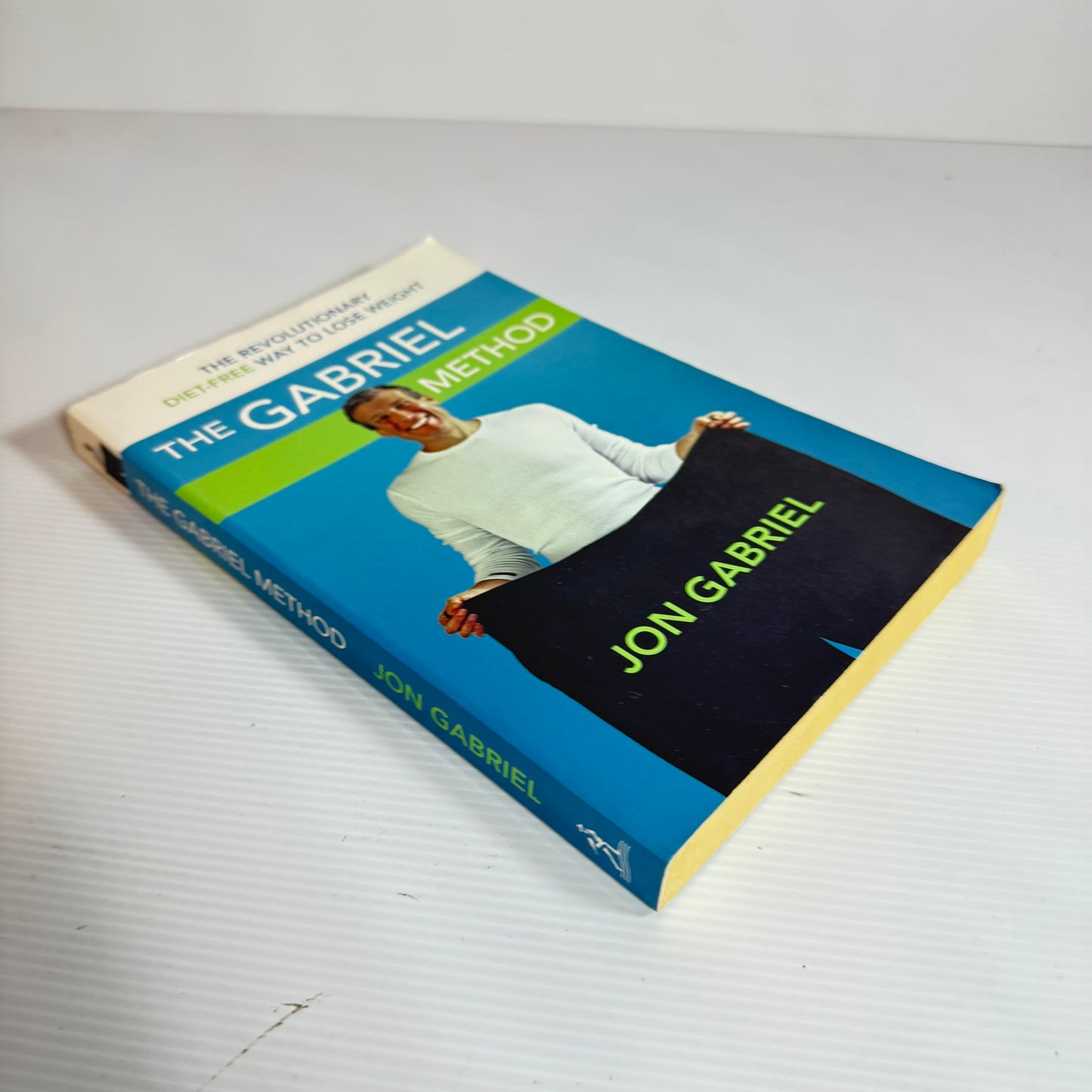 The Gabriel Method : The Revolutionary Diet-Free Way to Loss Weight - Jon Gabriel
