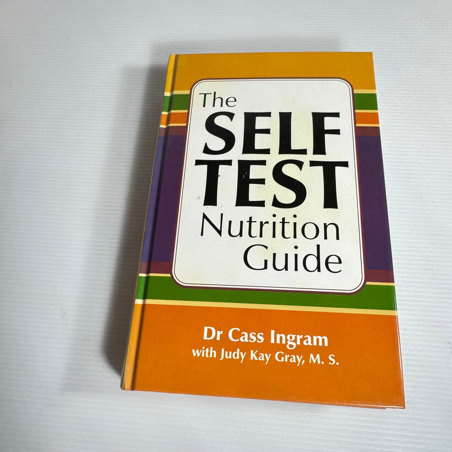 The Self Test Nutrition Guide - Dr Cass Ingram with Judy Kay Gray, M.S.