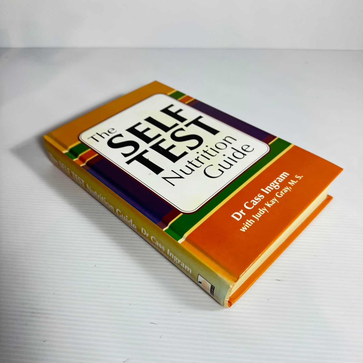 The Self Test Nutrition Guide - Dr Cass Ingram with Judy Kay Gray, M.S.