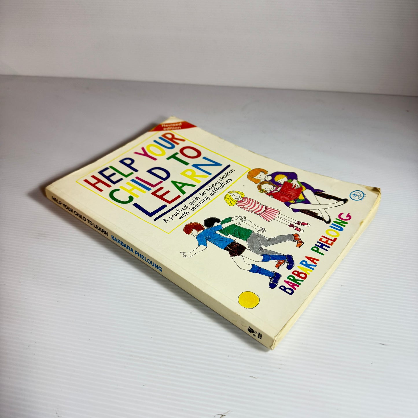 Help Your Child To Learn : A Practical Guide for Helping Children with Learning Difficulties - Barbara Pheloung