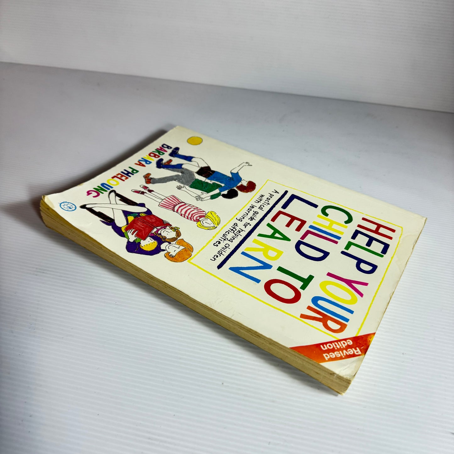 Help Your Child To Learn : A Practical Guide for Helping Children with Learning Difficulties - Barbara Pheloung