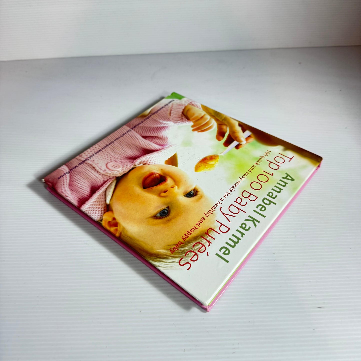 Top 100 Baby Purees : 100 Quick & Easy Meals for a Healthy and Happy Baby - Annabel Karmel