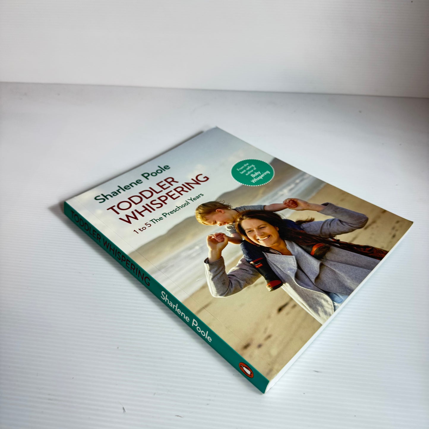 Toddler Whispering : 1 to 5 The Preschool Years - Sharlene Poole
