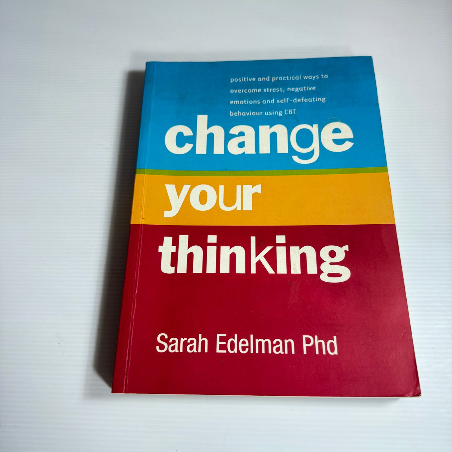 Change Your Thinking - Sarah Edelman Phd