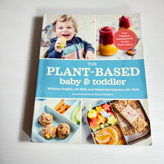 The Plant-Based Baby & Toddler - Whitney English, MS, RDN, and Alexandra Caspero, MA RDN