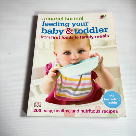 Feeding Your Baby & toddler from First Foods to Family Meals - Annabel Karmel