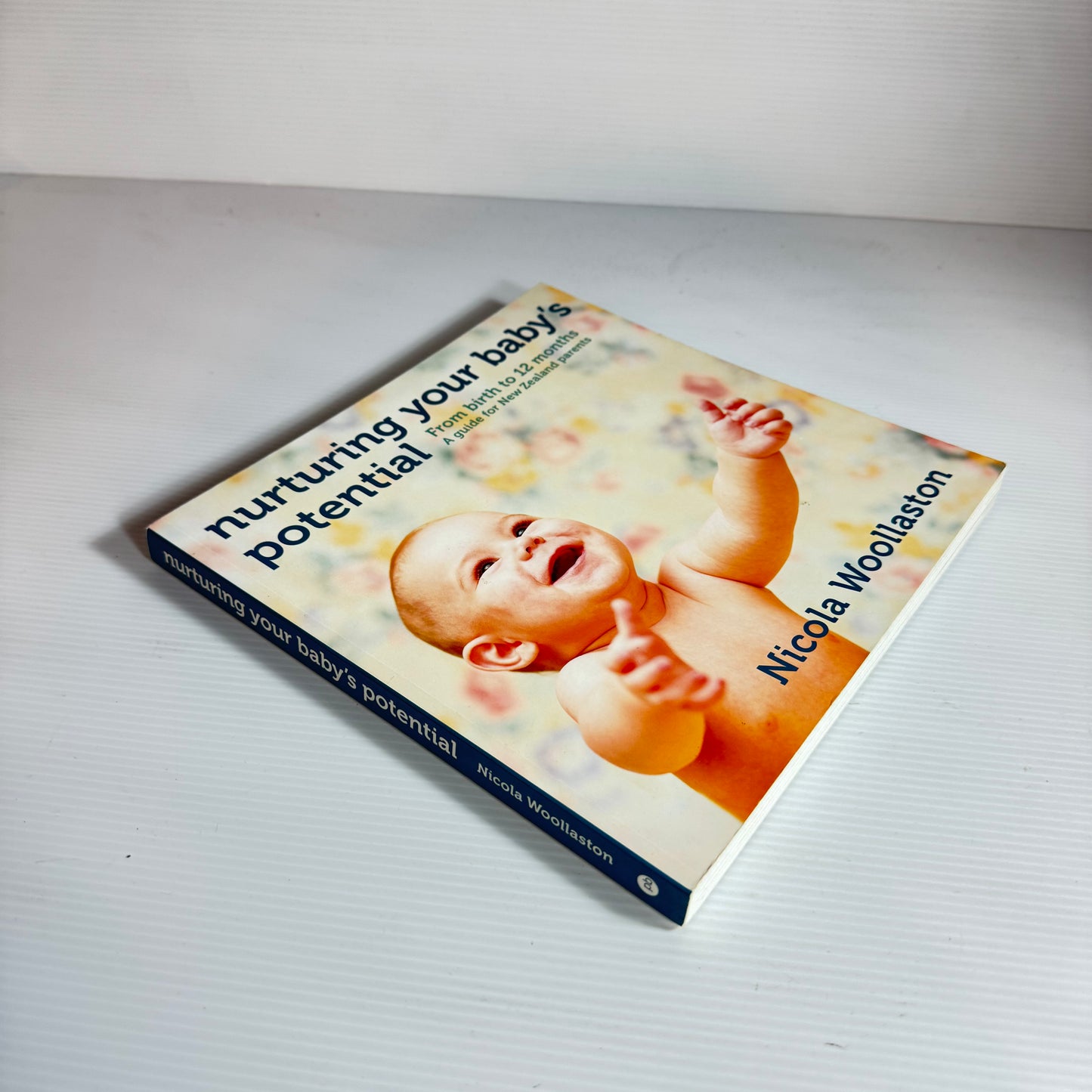 Nurturing Your Baby's Potential : From Birth to 12 Months A Guide for New Zealand Parents - Nicola Woollaston