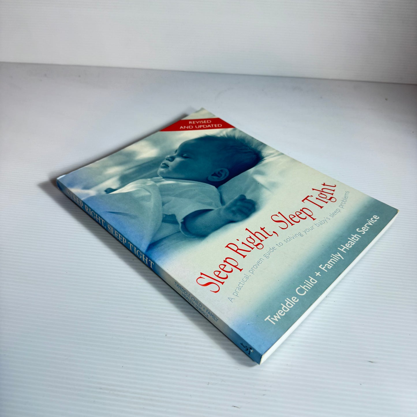 Sleep Right, Sleep Tight : A Practical, Proven Guide to Solving Your Baby's Sleep Problems - Tweddle Child + Family Service