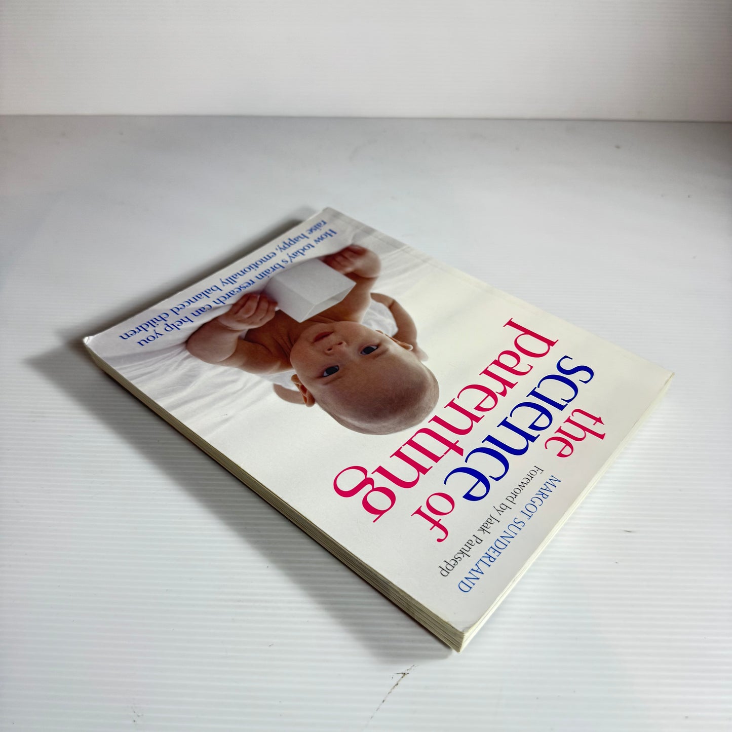 The Science of Parenting : How Today's Research Can Help You Raise Happy, Emotionally Balanced Children - Margot Sunderland