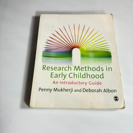 Research Methods In Early Childhood : An Introductory Guide - Penny Mukherji and Deborah Albon