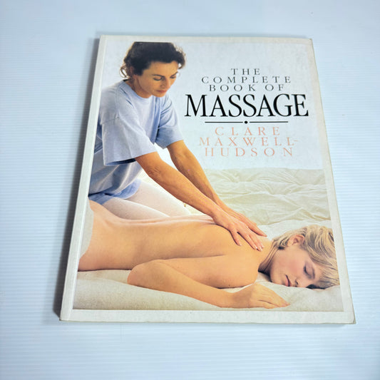 The Complete Book of Massage - Clare Maxwell Hudson