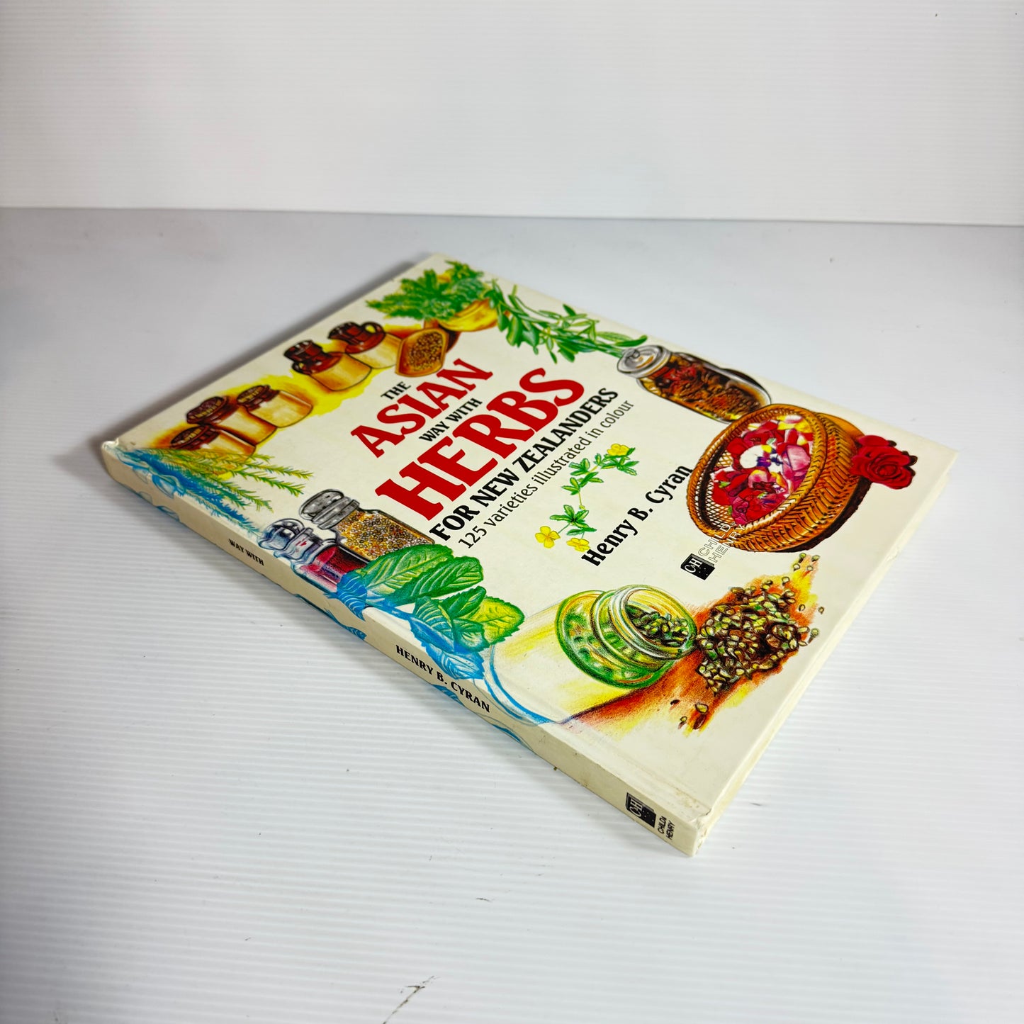 The Asian Way With Herbs for New Zealanders : 125 Varieties Illustrated in Colour - Henry B. Cyran