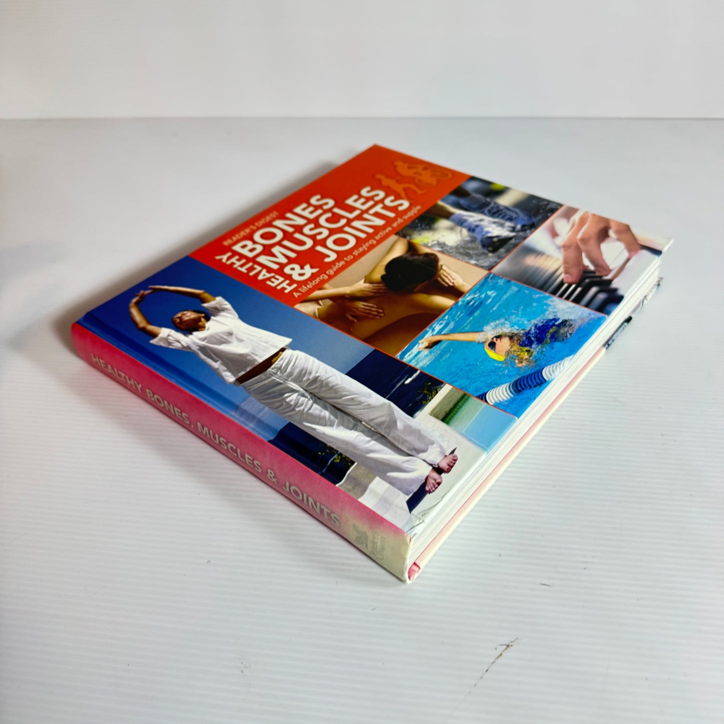 Healthy Bones, Muscles & Joints : A Lifelong Guide to Staying Active and Supple - Reader's Digest