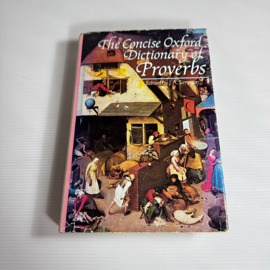 The Concise Oxford Dictionary Of Proverbs - J.A. Simpson (1982)