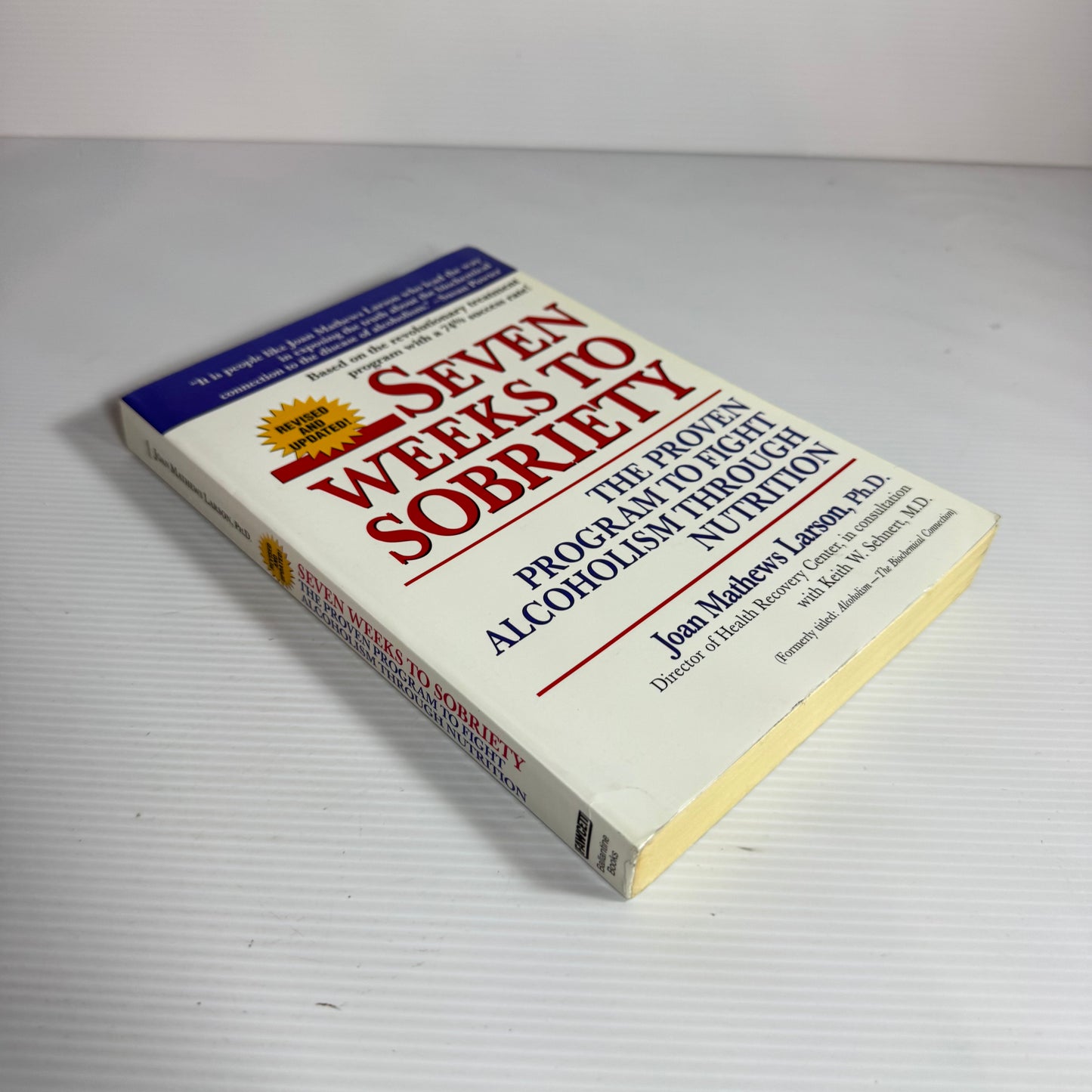 Seven Weeks to Sobriety : The Proven Program to Fight Alcoholism Through Nutrition - Joan Mathews Larson, Ph.D.