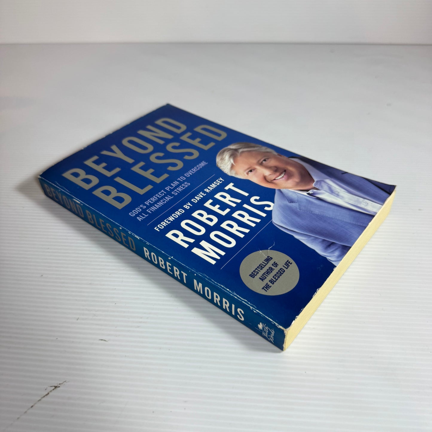 Beyond Blessed : God's Perfect Plan to Overcome All Financial Stress - Robert Morris
