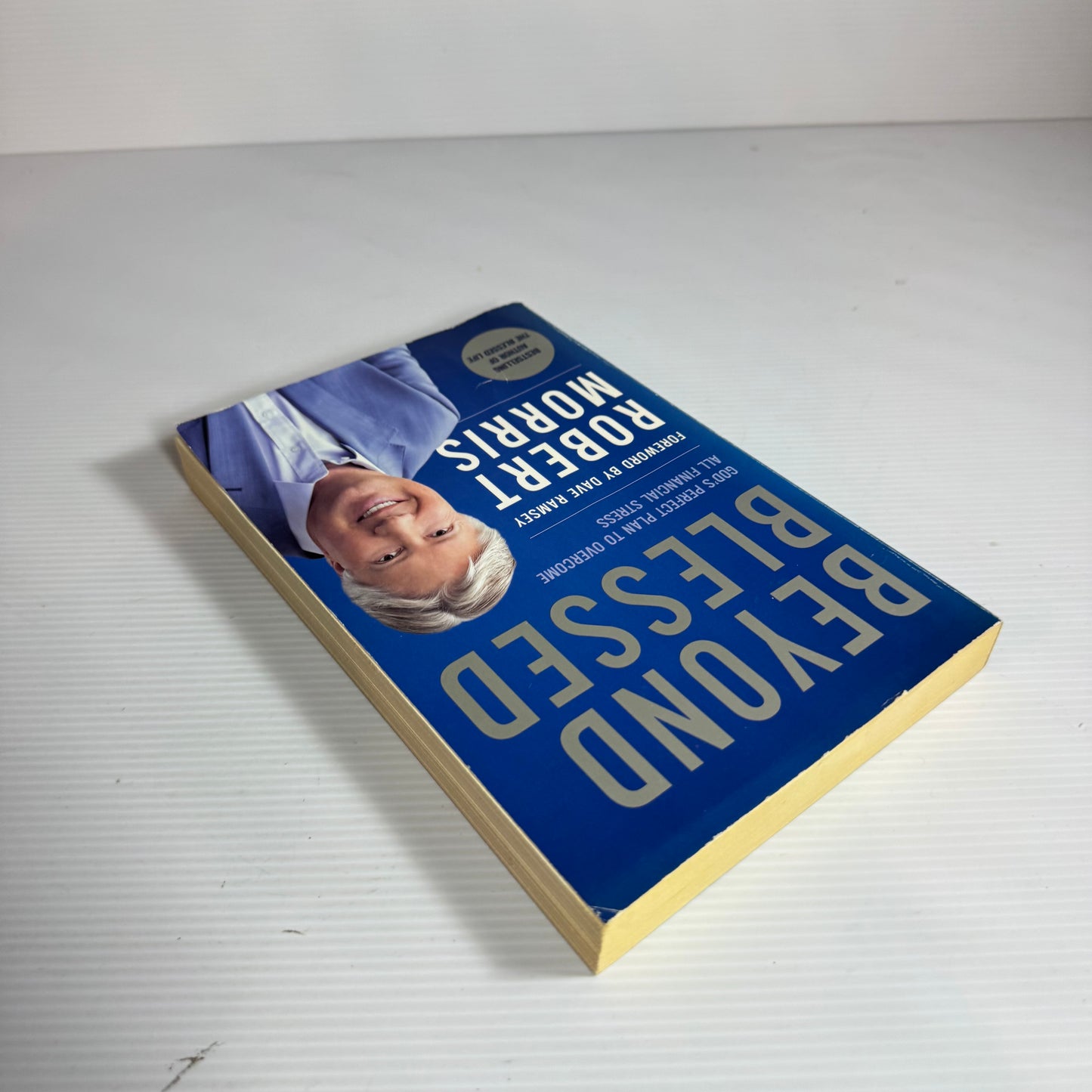 Beyond Blessed : God's Perfect Plan to Overcome All Financial Stress - Robert Morris