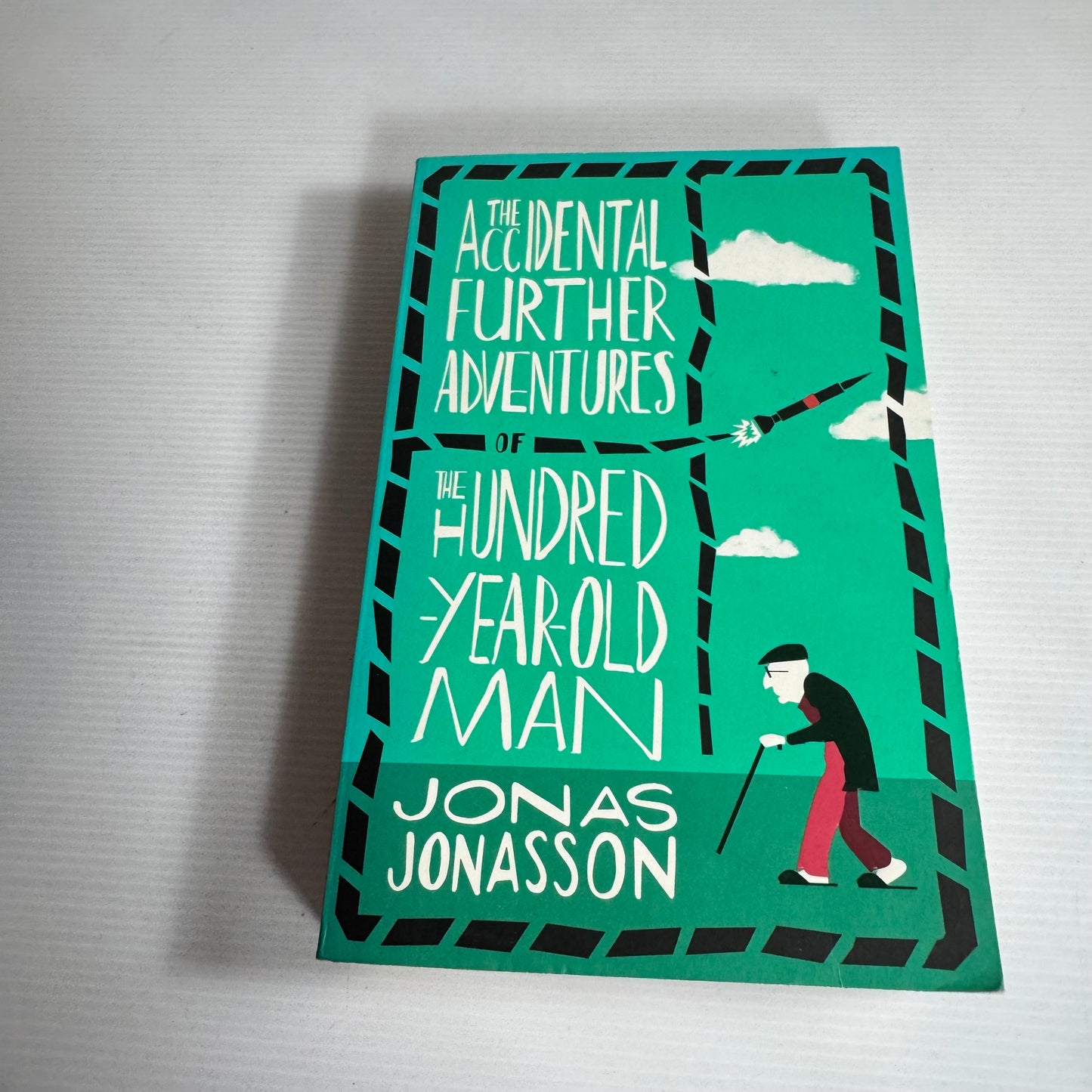 The Accidental Further Adventures of The Hundred Year-Old Man - Jonas Jonasson