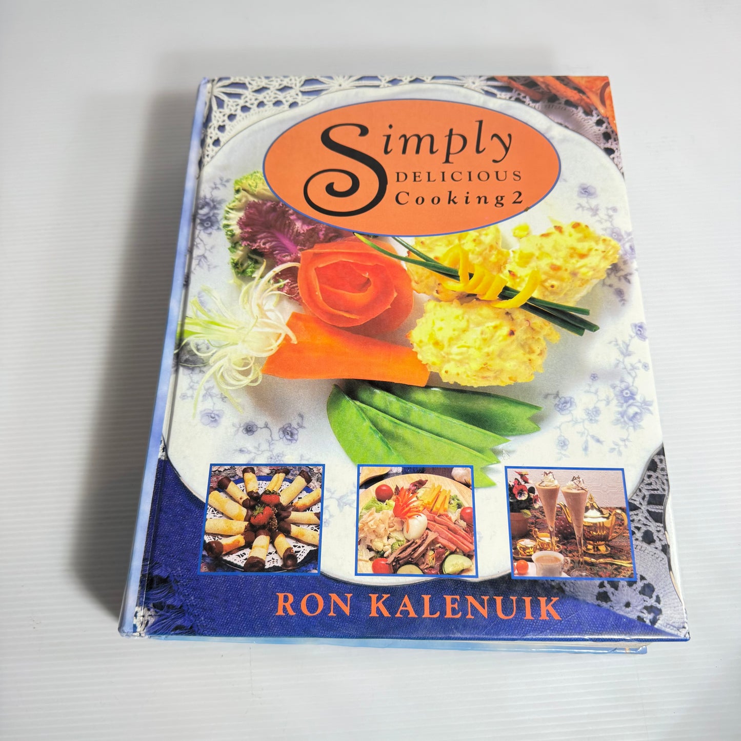 Simply Delicious Cooking 2 - Ron Kalenuik