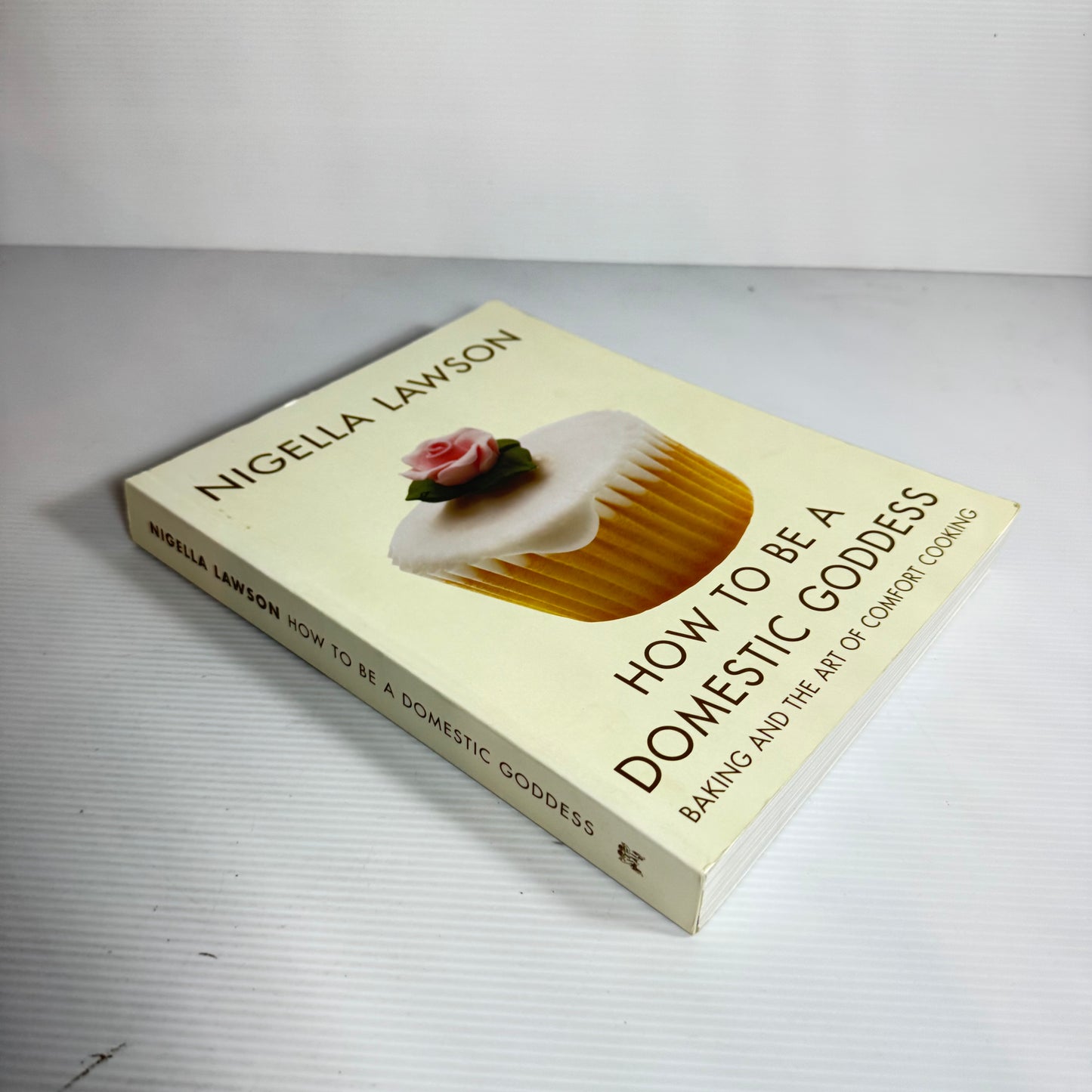 How To Be A Domestic Goddess : Baking And The Art Of Comfort Cooking - Nigella Lawson