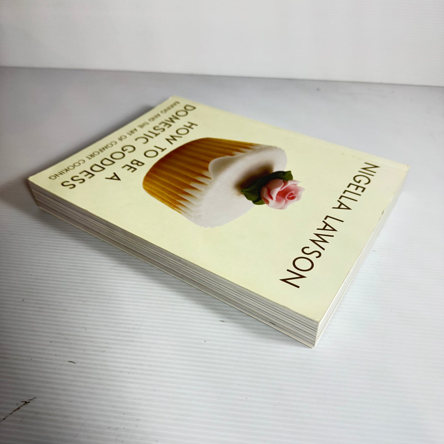 How To Be A Domestic Goddess : Baking And The Art Of Comfort Cooking - Nigella Lawson