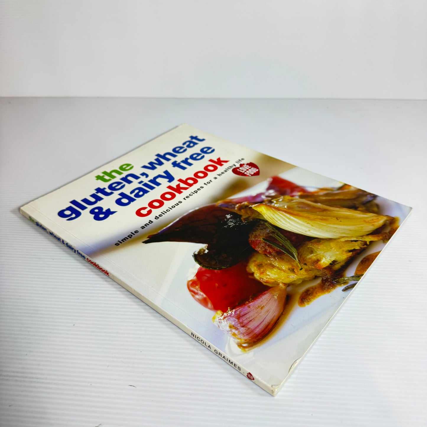 The Gluten, Wheat & Dairy Free Cookbook - Love Food