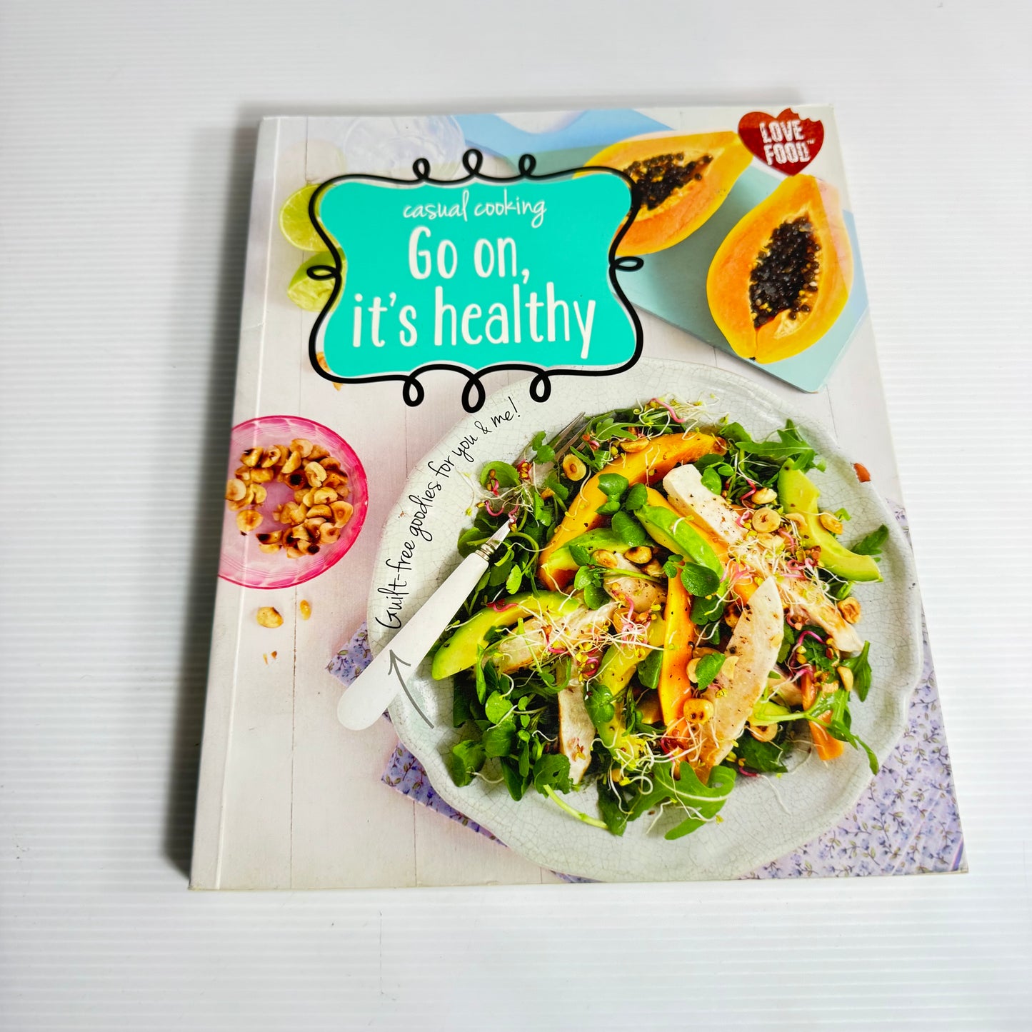 Casual Cooking : Go On, It's Healthy - Love Food