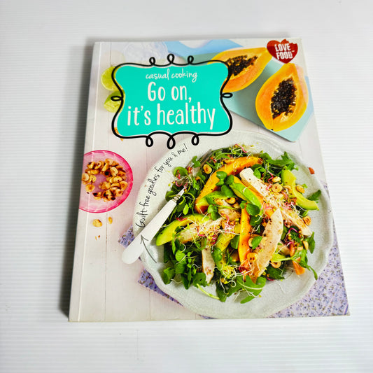 Casual Cooking : Go On, It's Healthy - Love Food