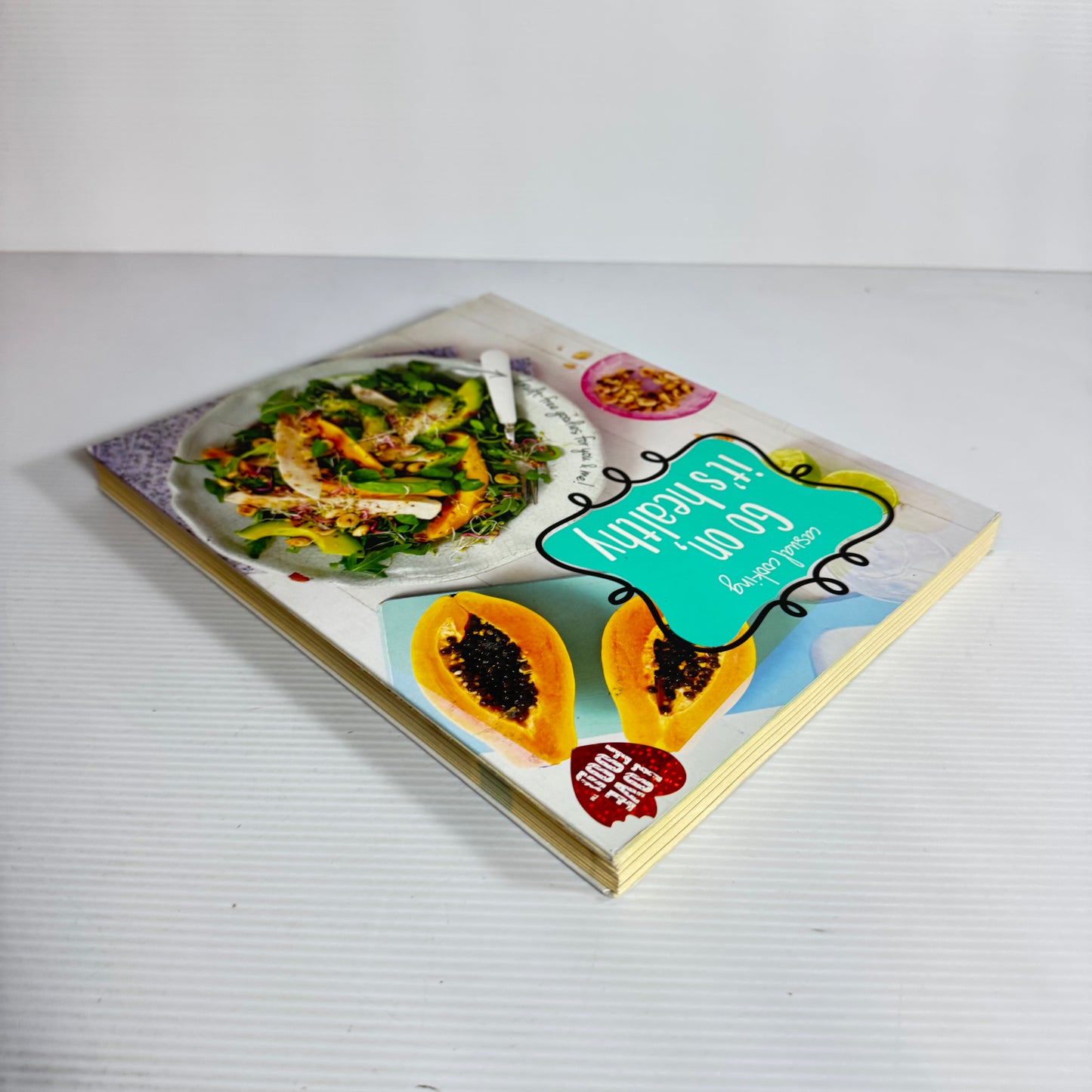Casual Cooking : Go On, It's Healthy - Love Food