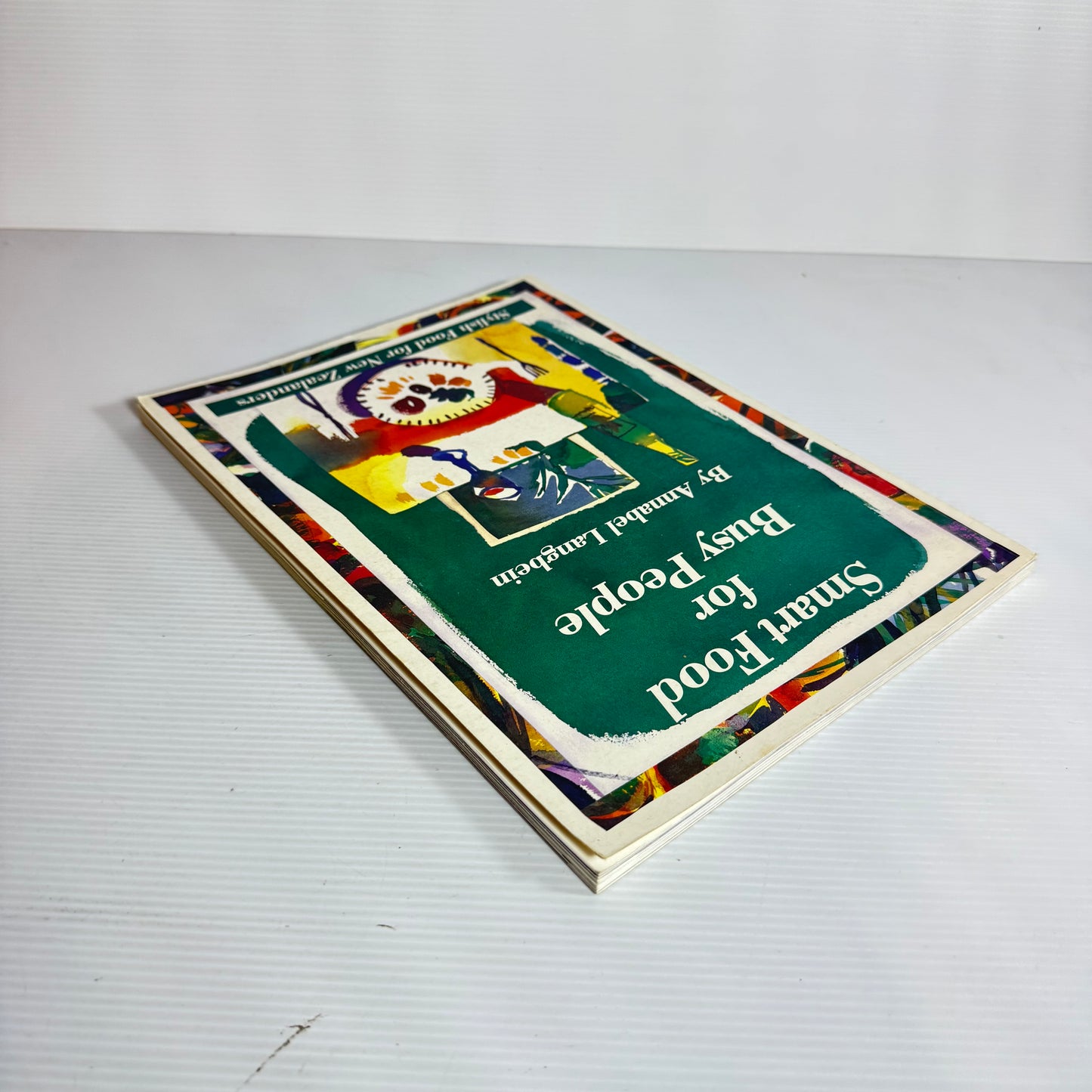 Smart Food for Busy People - Annabel Langbein (Vintage 1993)
