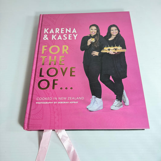 For The Love Of... Cooked In New Zealand - Karena & Kasey