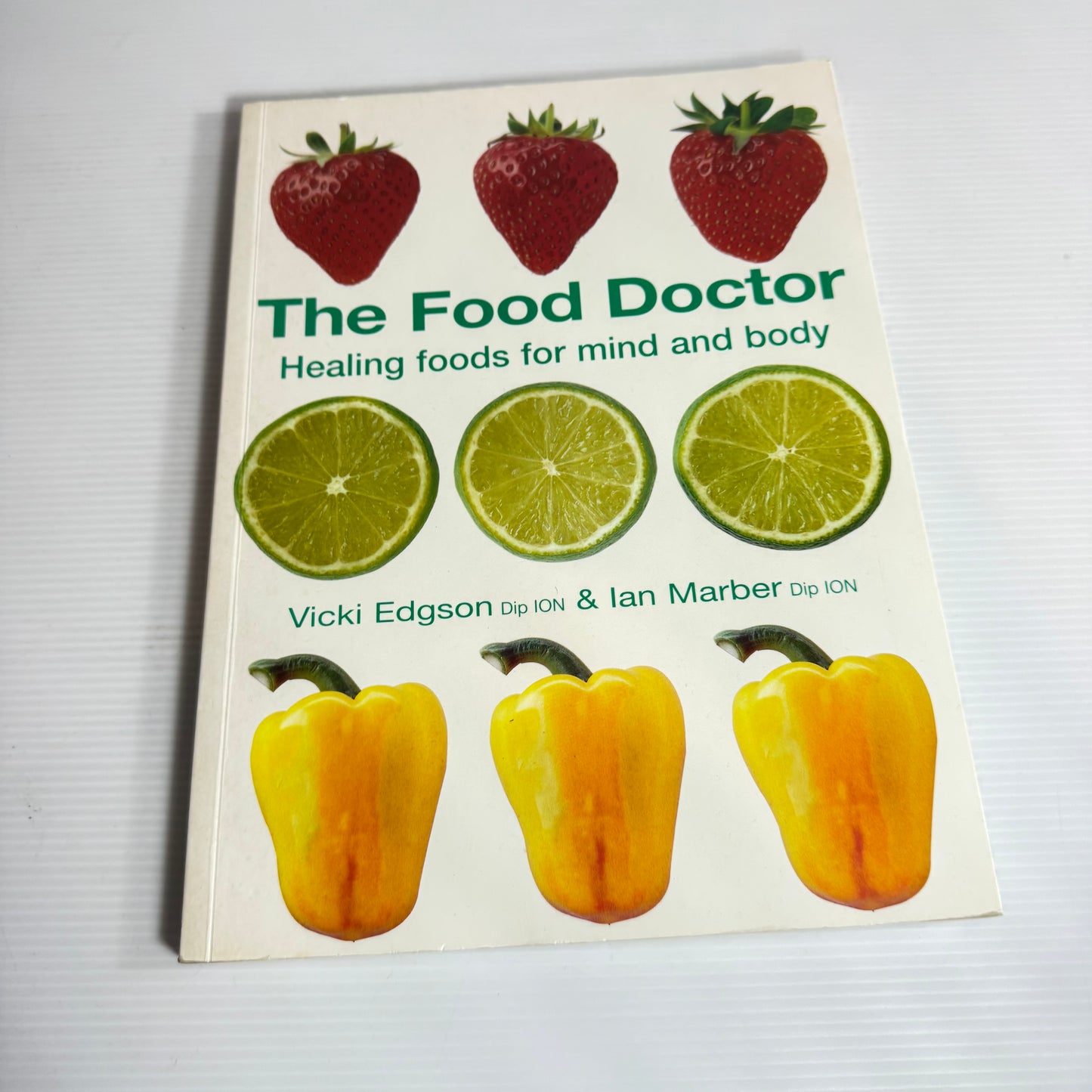 The Food Doctor: Healing Foods For Mind And Body - Vicki Edgson & Ian Marber