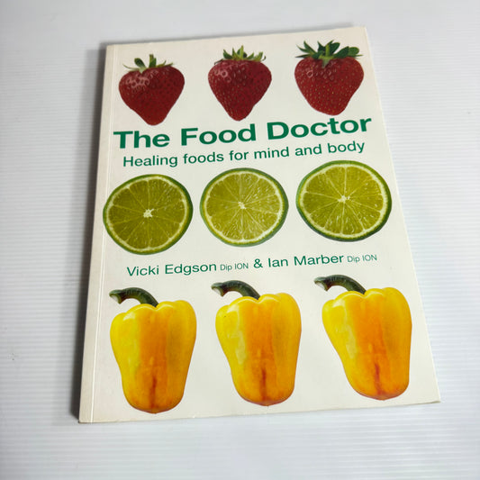 The Food Doctor: Healing Foods For Mind And Body - Vicki Edgson & Ian Marber