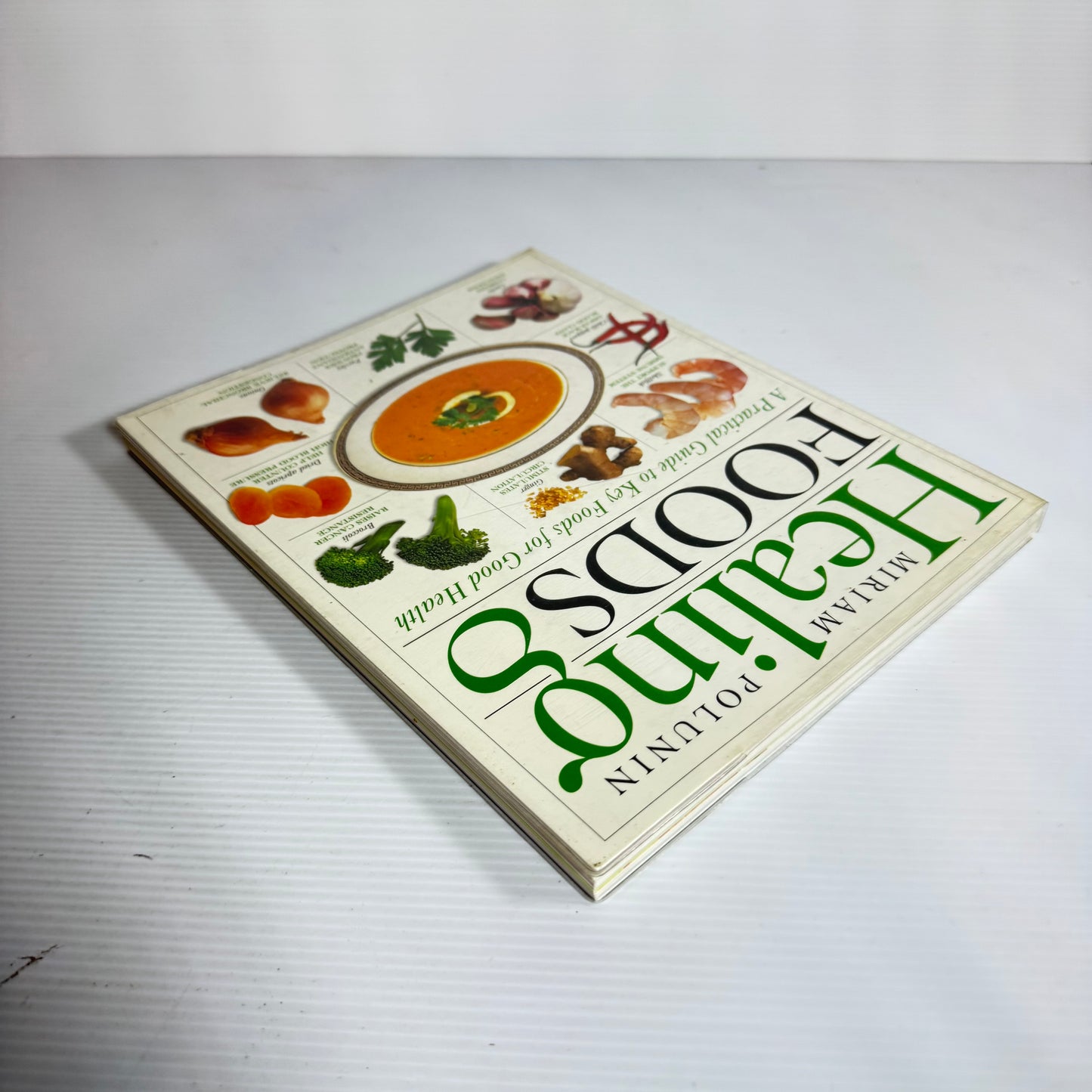 Healing Foods : A Practical Guide to Key Foods for Good Health - Miriam Polunin